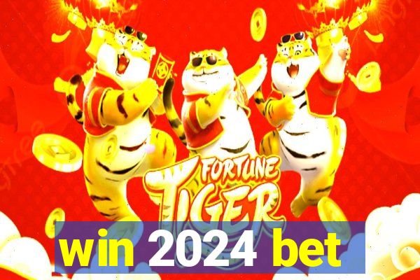 win 2024 bet